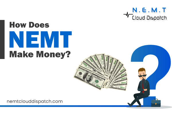 How Does NEMT Make Money?