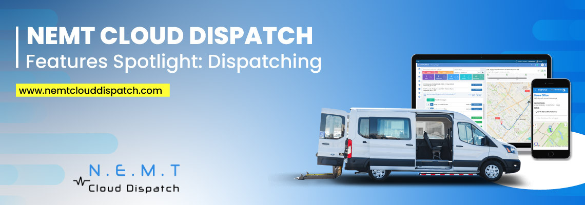 NEMT Cloud Dispatch Features Spotlight: Dispatching
