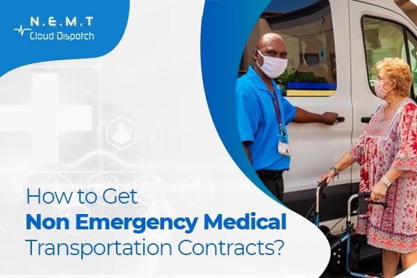 How to Get Non-Emergency Medical Transportation Contracts