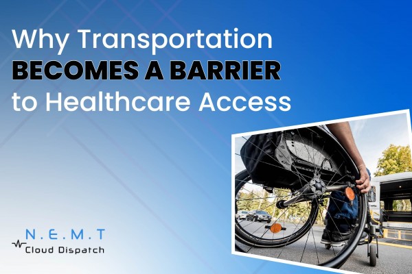 Why Transportation Becomes a Barrier to Healthcare Access