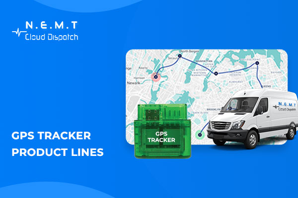 GPS Tracker Product Lines NEMT