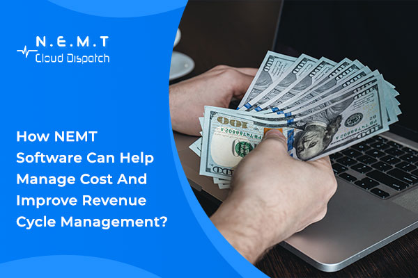 NEMT Software for Cost Management & Revenue Cycle