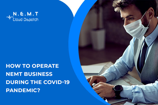 NEMT Business During the COVID-19 Pandemic