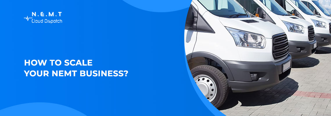 How to scale your NEMT business?