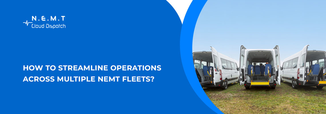 Streamline NEMT Fleet Management