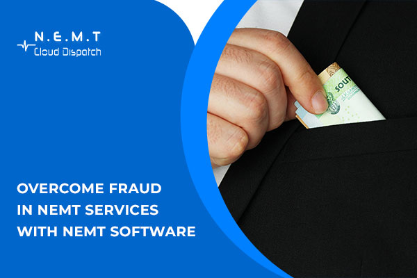 NEMT software for fraud prevention