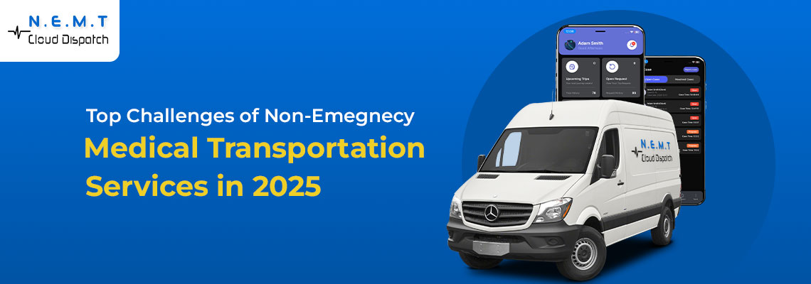 Top Challenges of Non-Emergency Medical Transportation Services in 2022