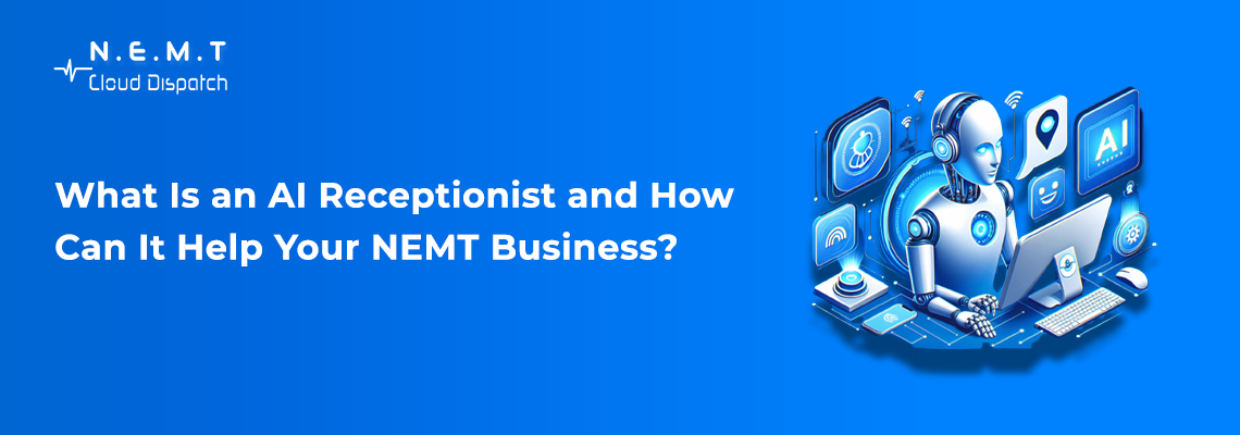 AI Receptionist for NEMT Business