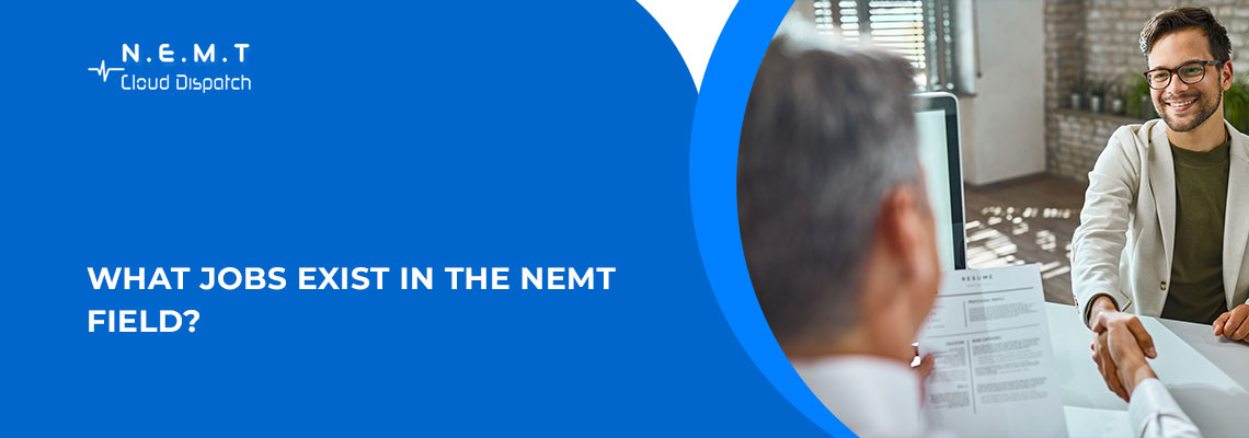 What Jobs Exist in the NEMT Field?