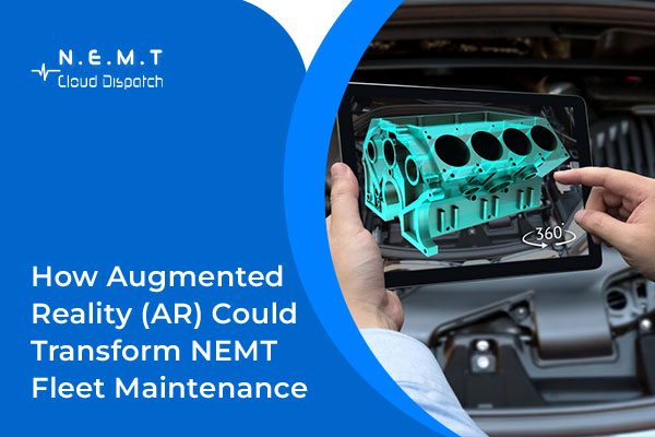 How Augmented Reality is Revolutionizing NEMT Fleet Maintenance