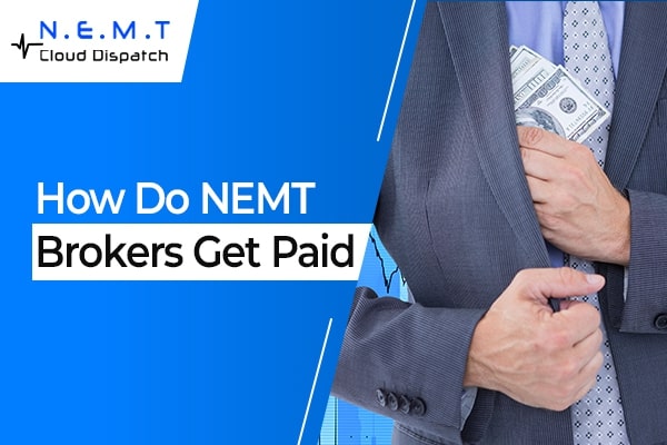 How Do NEMT Brokers Get Paid