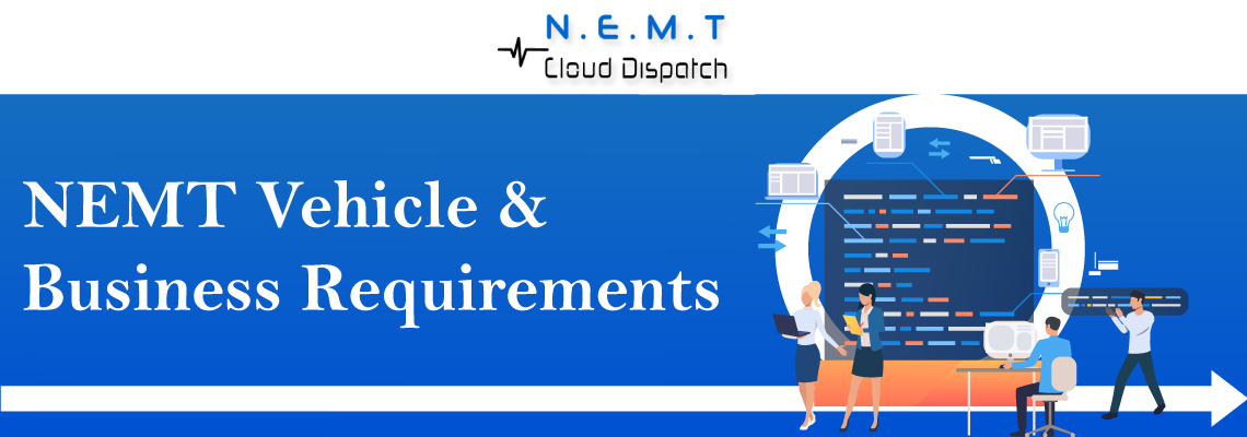 NEMT Vehicle and Business Requirements