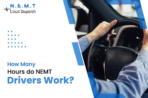 How Many Hours do NEMT Drivers Work