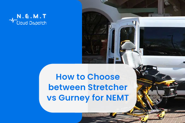 How to Choose Between Stretcher vs Gurney for NEMT