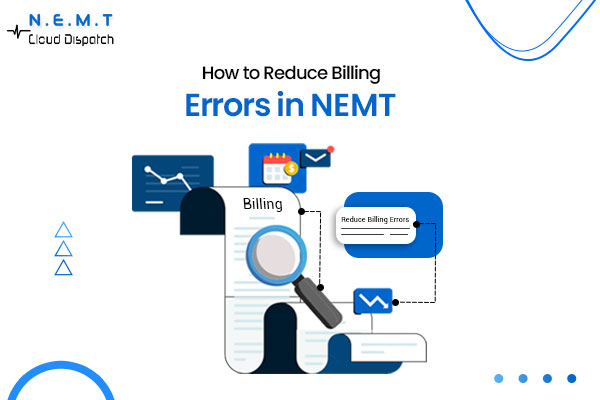 Reduce Billing Errors in NEMT