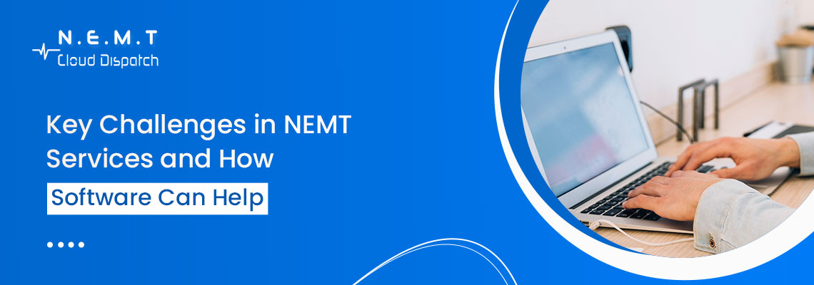 Key Challenges in NEMT Services and How Software Can Help