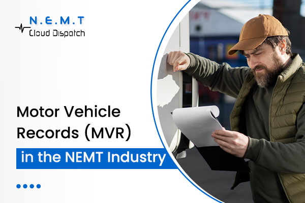 Motor Vehicle Records (MVR) in the NEMT Industry