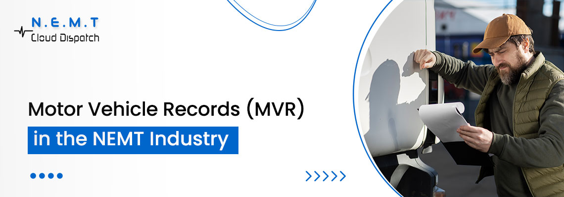 Motor Vehicle Records (MVR) in the NEMT Industry