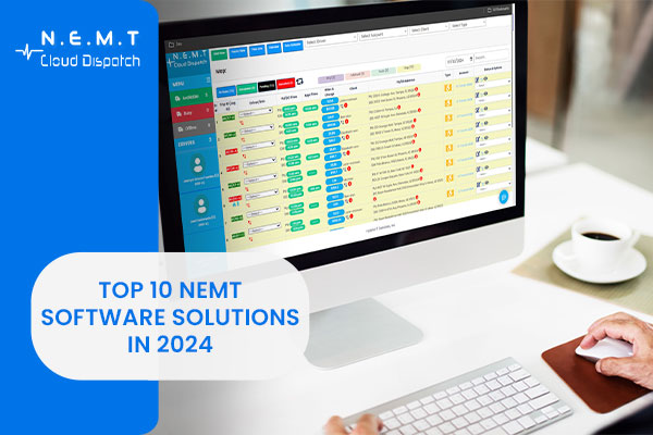 Top 10 NEMT Software Solutions in 2024