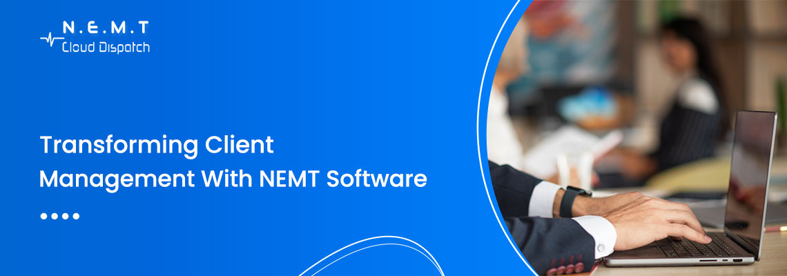 transforming-client-management-with-nemt-software