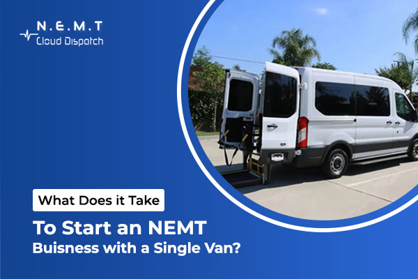 Starting Your NEMT Business with a Single Van