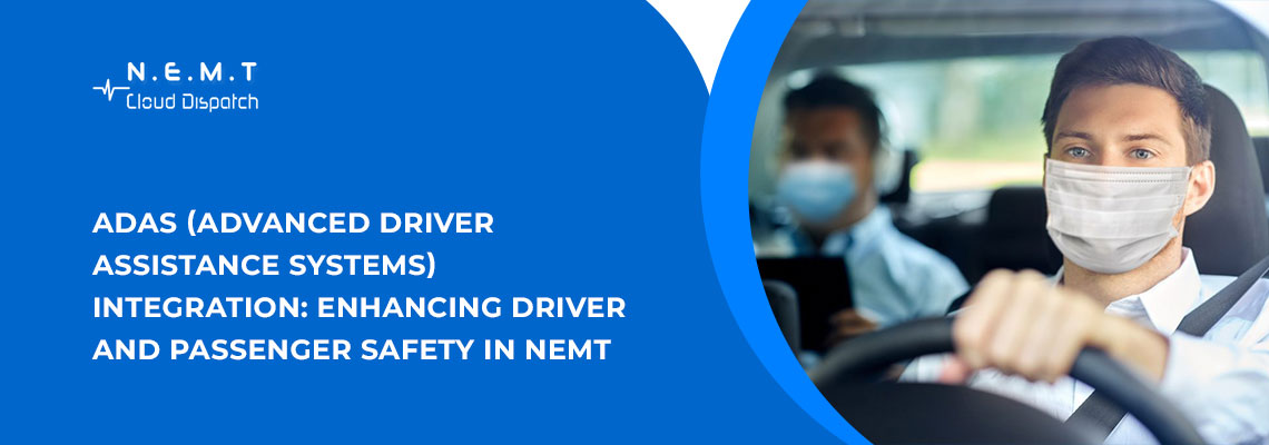 ADAS Advanced Driver Assistance Systems Integration Enhancing Driver and Passenger Safety in NEMT