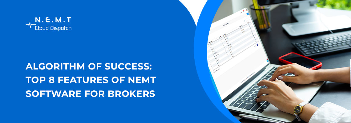 Algorithm of Success Top 7 Features of NEMT Software for Brokers
