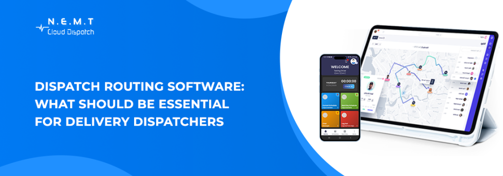 Dispatch Routing Software What Should Be Essential for Delivery Dispatchers 1