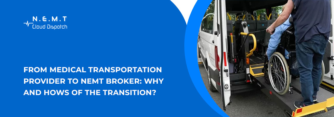 From Medical Transportation Provider to NEMT Broker Whys and Hows of the Transition 1