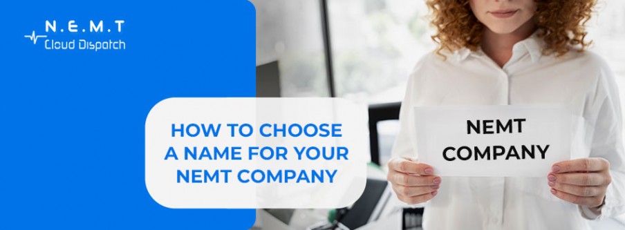How to Choose a Name for Your NEMT Company 2