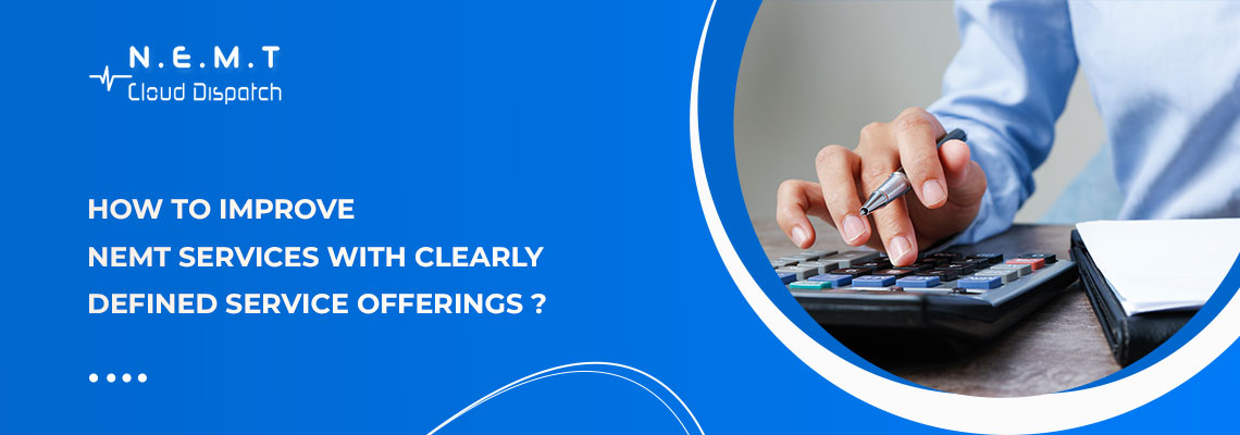 How to Improve NEMT Services with Clearly Defined Service Offerings 2