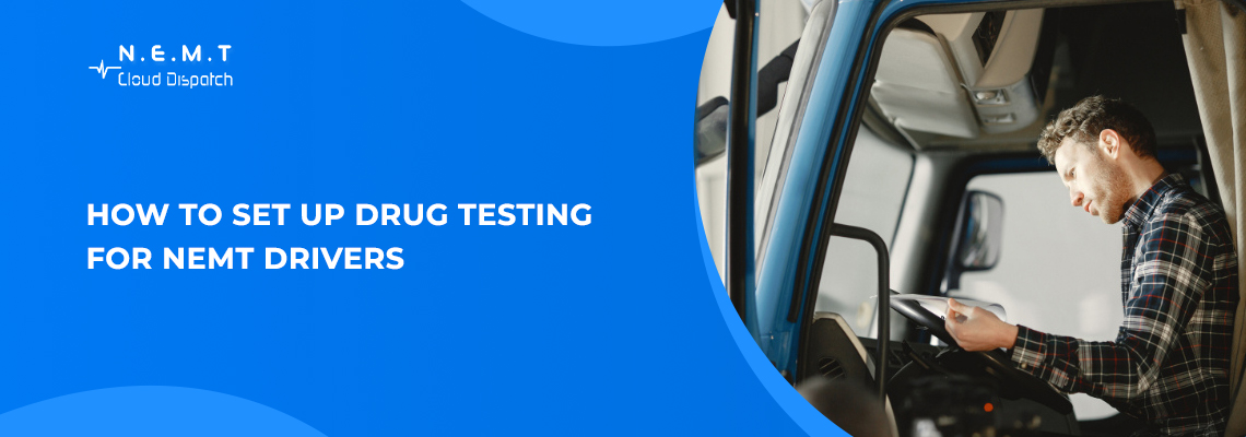 How to Set Up Drug Testing for NEMT Drivers 2