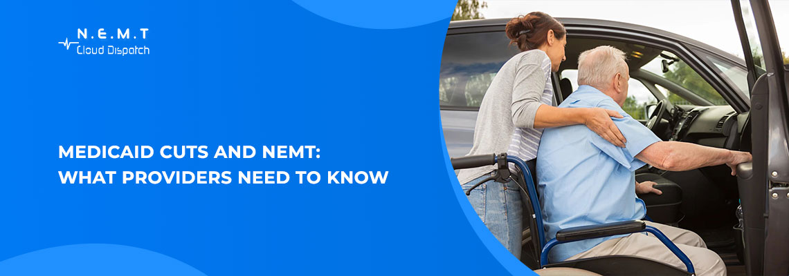 Medicaid Cuts and NEMT What Providers Need to Know 1