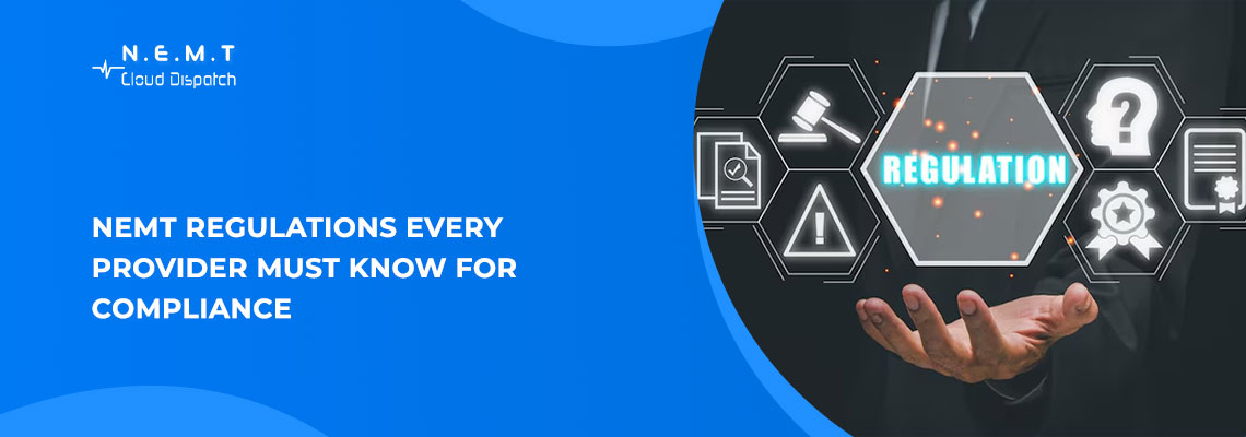 NEMT Regulations Every Provider Must Know for Compliance 2