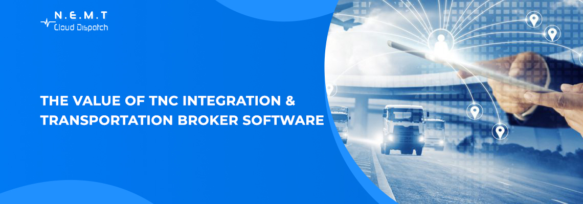 The Value of TNC Integration Transportation Broker Software 2