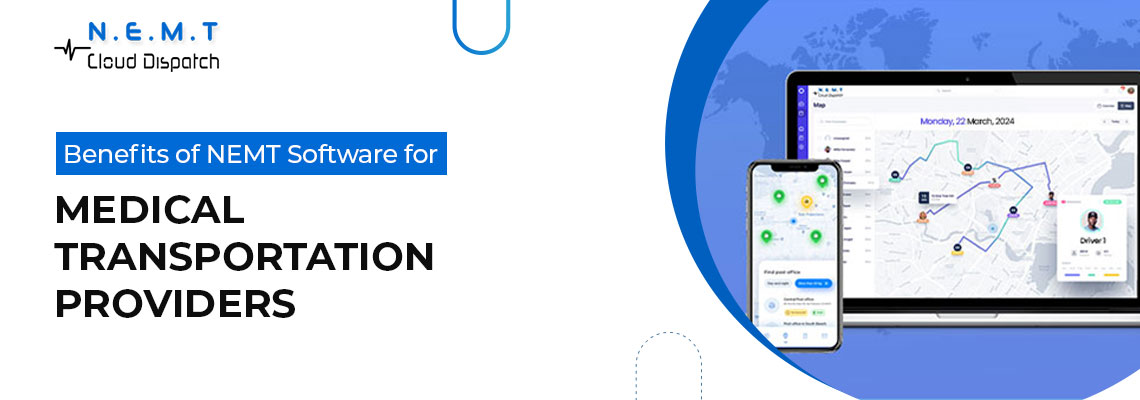 benefits of nemt software for medical transportation providers