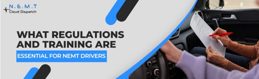 essential training regulations for nemt drivers