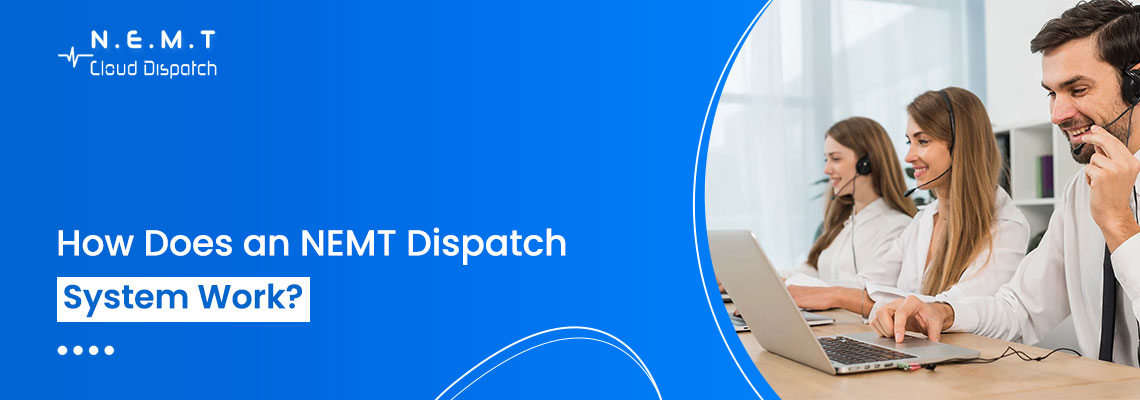 how does an nemt dispatch system work