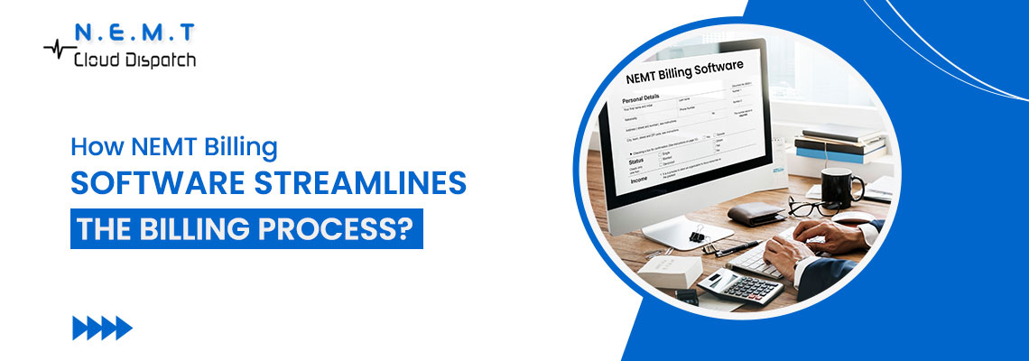 how nemt billing software streamlines the billing process