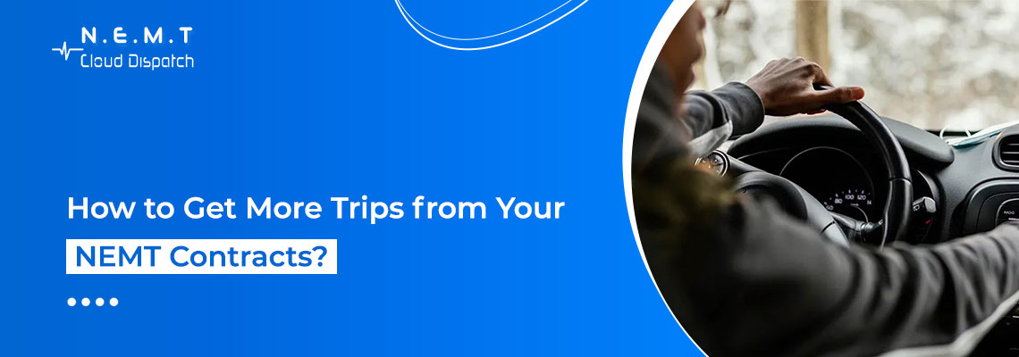 how to get more trips from your nemt contracts