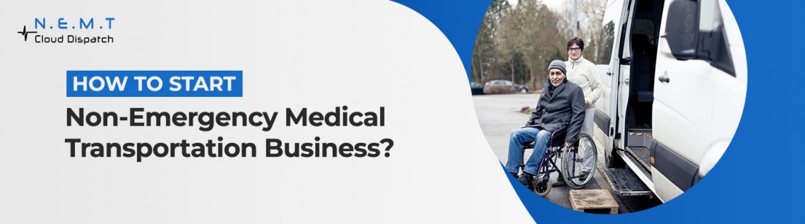 how to start non emergency medical transportation business