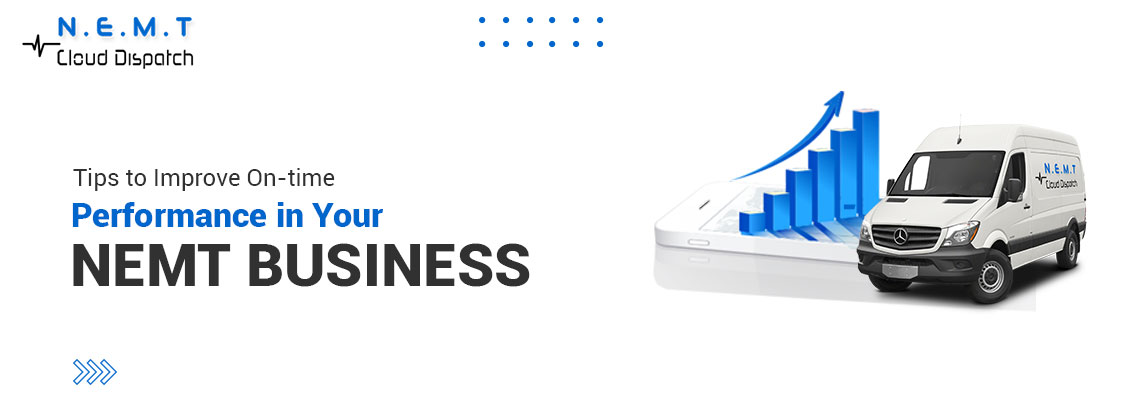 tips to enhance on time performance in your nemt business