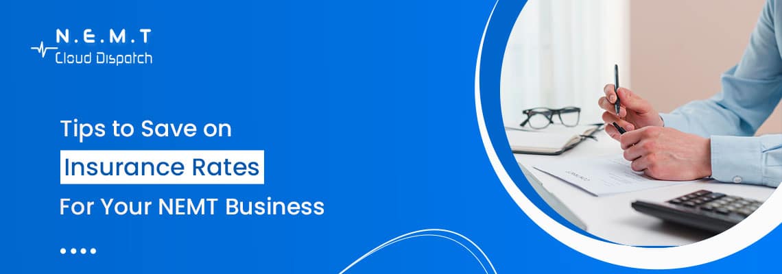 tips to save on insurance rates for your nemt business