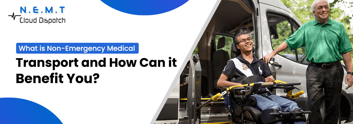 what is non emergency medical transport and how can it benefit you
