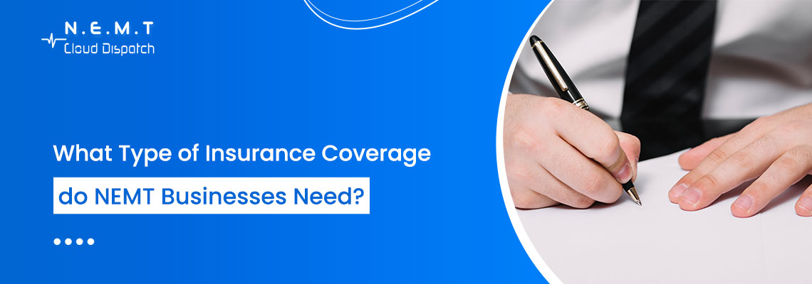 what type of insurance coverage do nemt businesses need