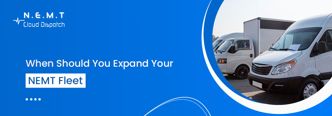when to expand your nemt fleet