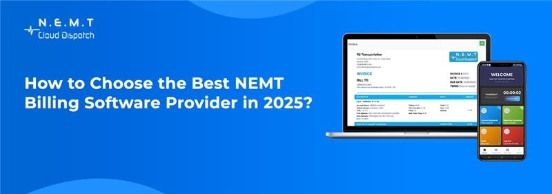 How to Choose the Best NEMT Billing Software Provider in 2025