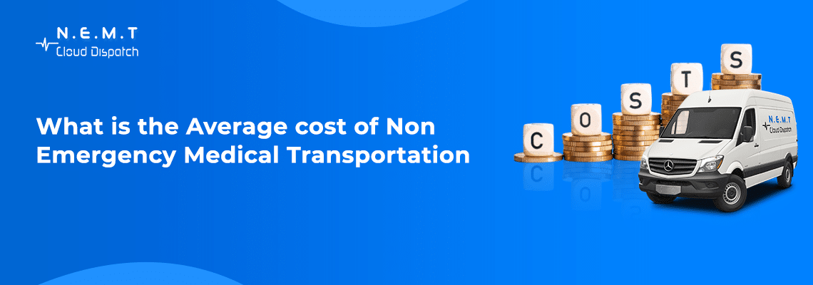 What is the Average Cost of Non Emergency Medical Transportation