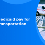 How Much Does Medicaid Pay for Non Emergency Transportation?