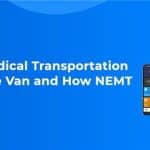 How to Start a Medical Transportation Business with One Van and How NEMT Software Helps